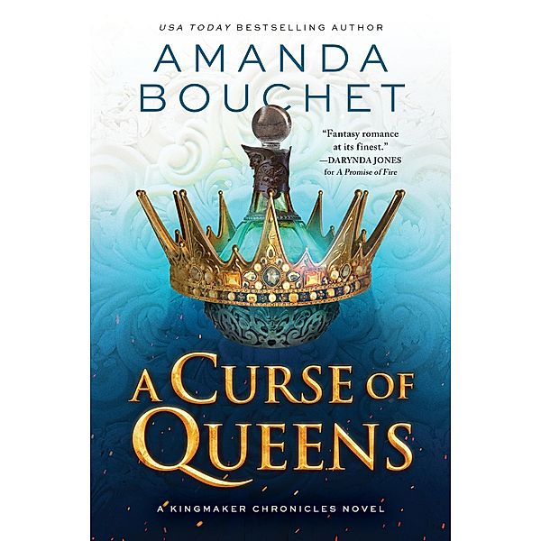 A Curse of Queens / The Kingmaker Chronicles Bd.4, Amanda Bouchet