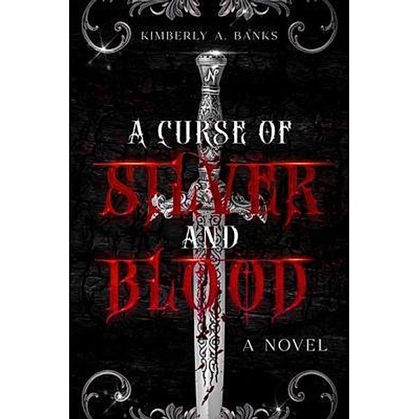A Curse Of Silver And Blood, Kimberly Banks