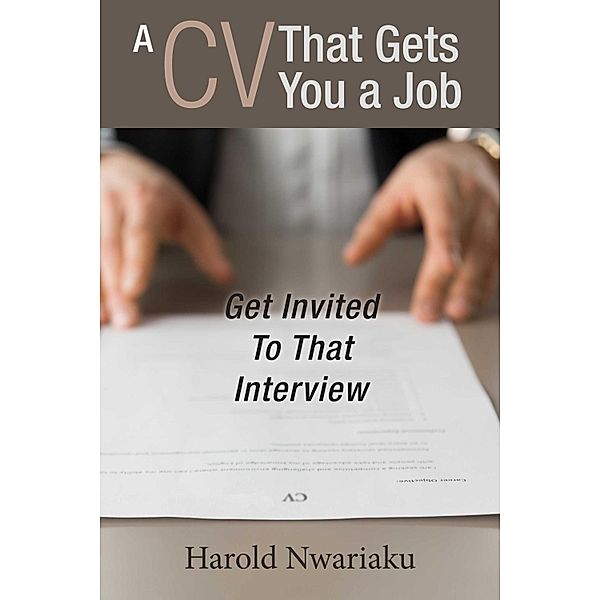 A Cv That Gets You a Job, Harold Nwariaku