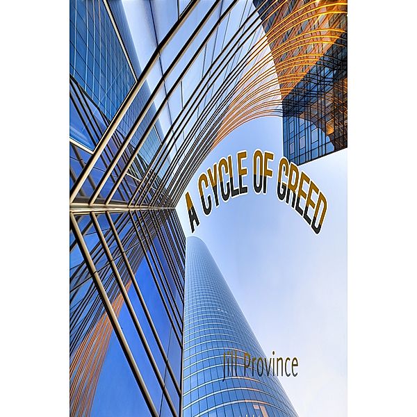 A Cycle of Greed (The Carol Freeman Series - Book 3), Jill Province