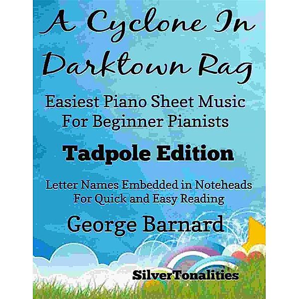 A Cyclone In Darktown Rag Easiest Piano Sheet Music for Beginner Pianists Tadpole Edition, George Barnard, SilverTonalities