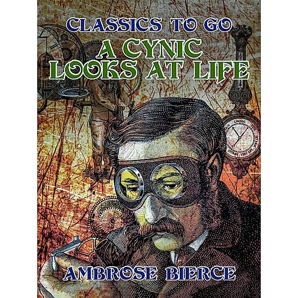 A Cynic Looks at Life, Ambrose Bierce