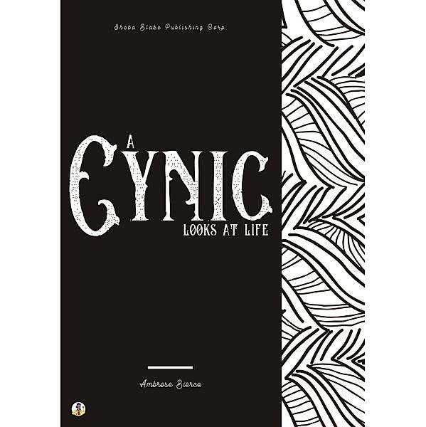 A Cynic Looks at Life, Ambrose Bierce, Sheba Blake