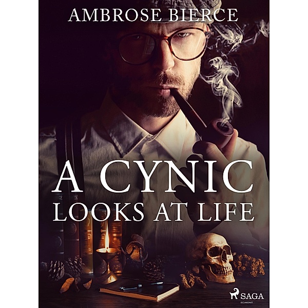 A Cynic Looks At Life / World Classics, Ambrose Bierce