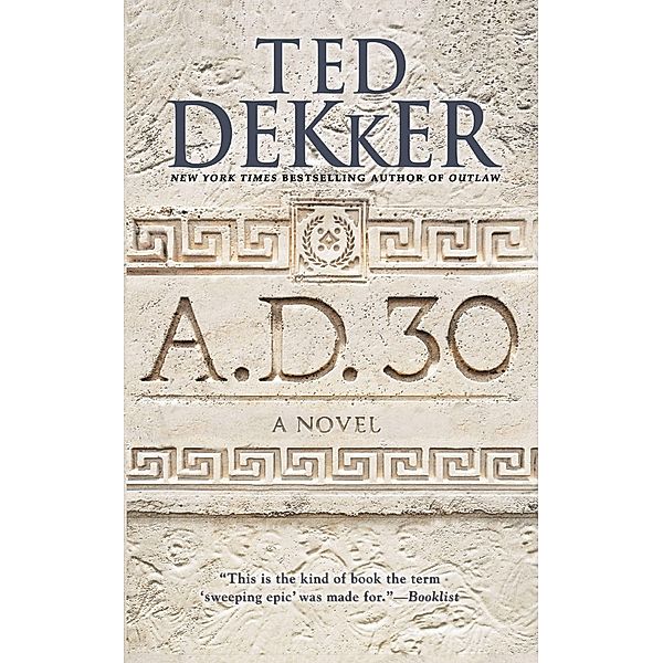 A.D. 30 / A.D. Bd.1, Ted Dekker