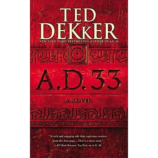 A.D. 33, Ted Dekker