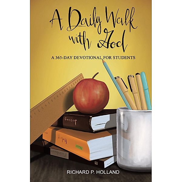 A Daily Walk with God, Richard P. Holland