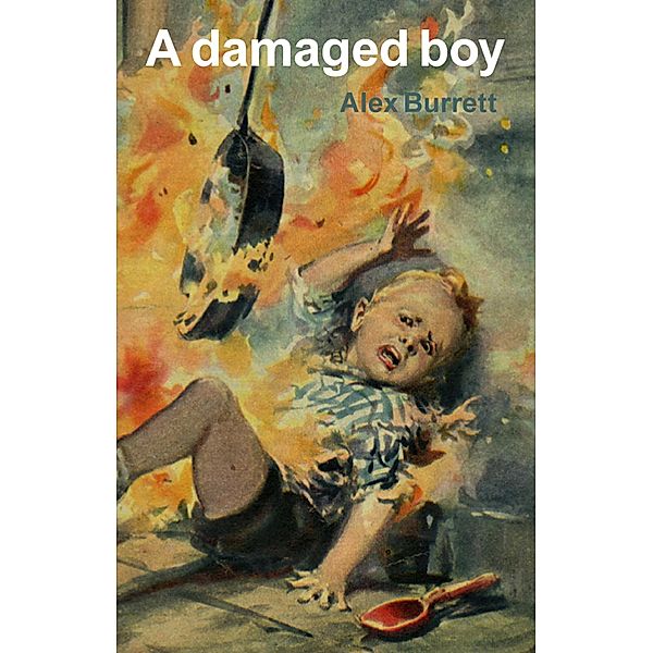 A Damaged Boy, Alex Burrett