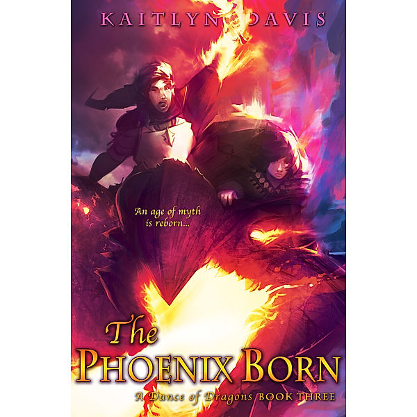 A Dance of Dragons: The Phoenix Born (A Dance of Dragons #3), Kaitlyn Davis