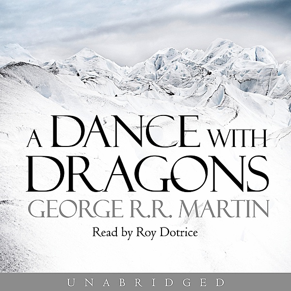 A Dance With Dragons (A Song of Ice and Fire, Book 5), George R.R. Martin