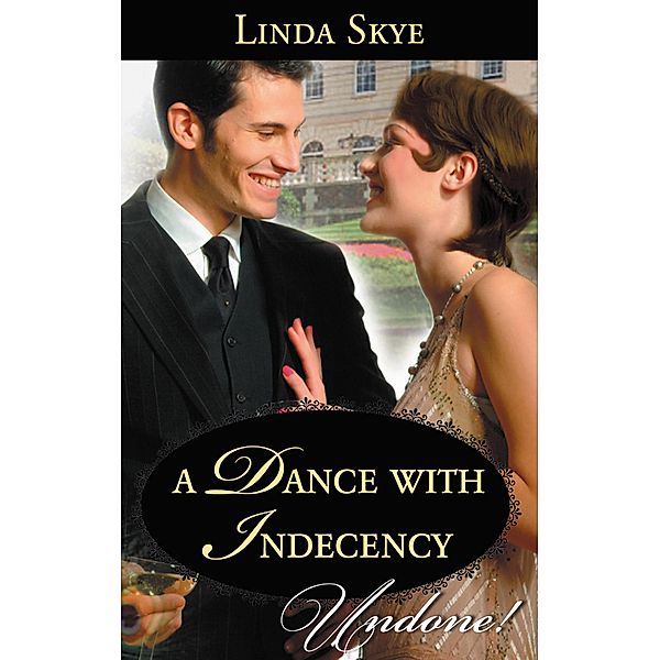 A Dance With Indecency (Mills & Boon Historical Undone), Linda Skye