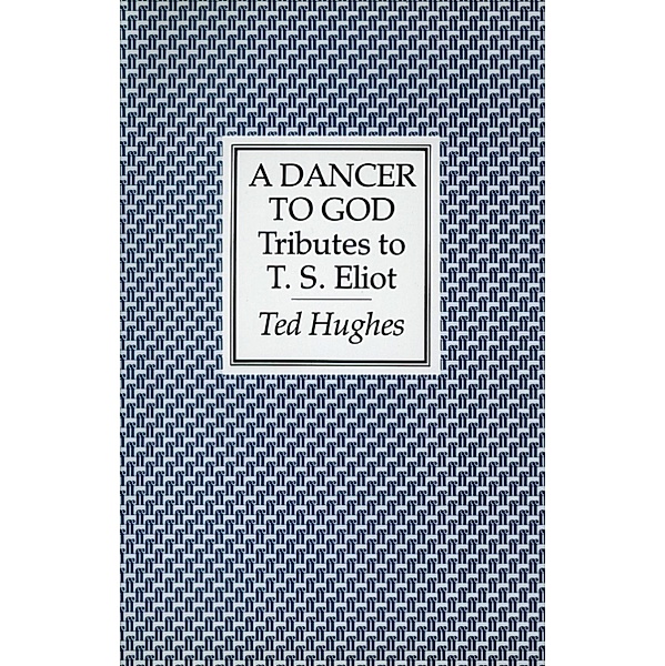 A Dancer to God, Ted Hughes