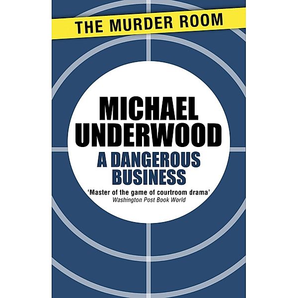 A Dangerous Business / Murder Room Bd.15, Michael Underwood