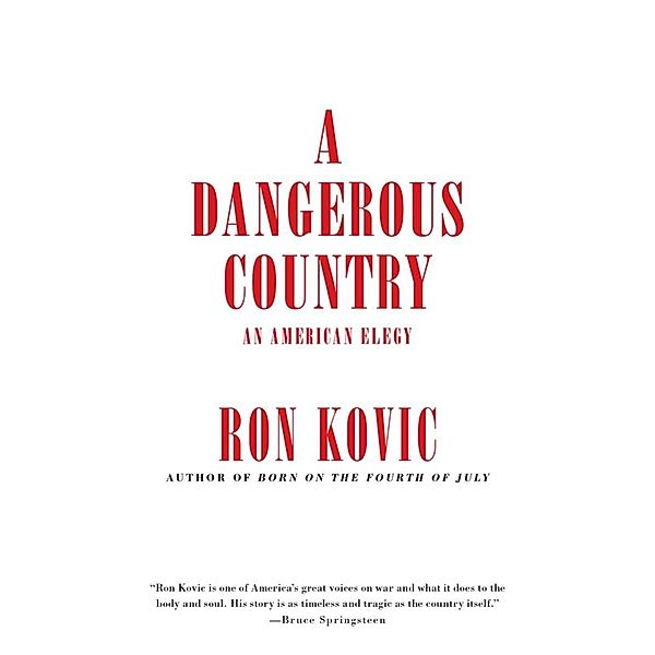 A Dangerous Country: An American Elegy, Ron Kovic