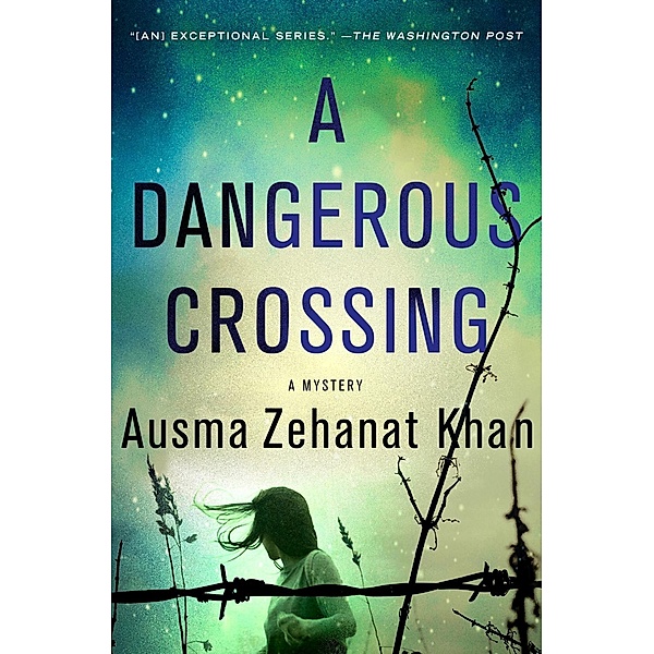 A Dangerous Crossing / Rachel Getty and Esa Khattak Novels Bd.4, Ausma Zehanat Khan