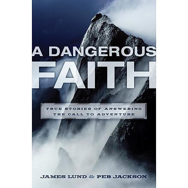 A Dangerous Faith, James Lund, Peb Jackson