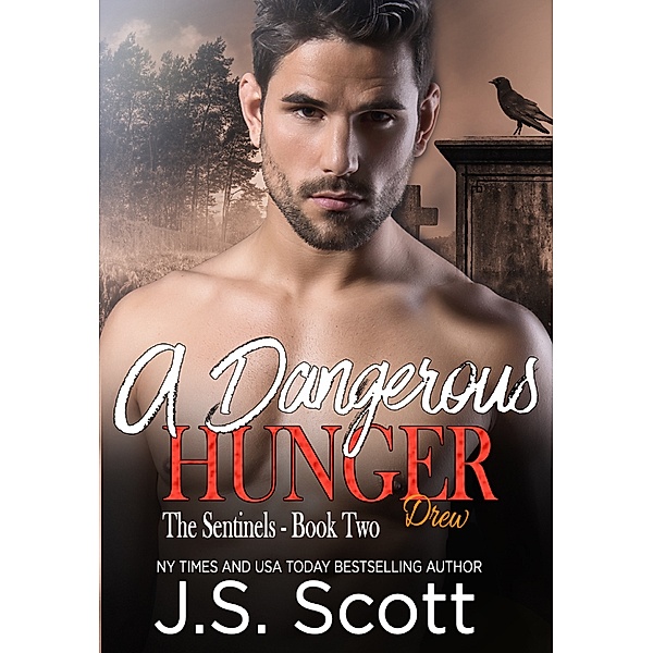 A Dangerous Hunger: The Sentinels Book Two, J. S. Scott