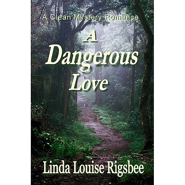 A Dangerous Love, Linda Louise Rigsbee
