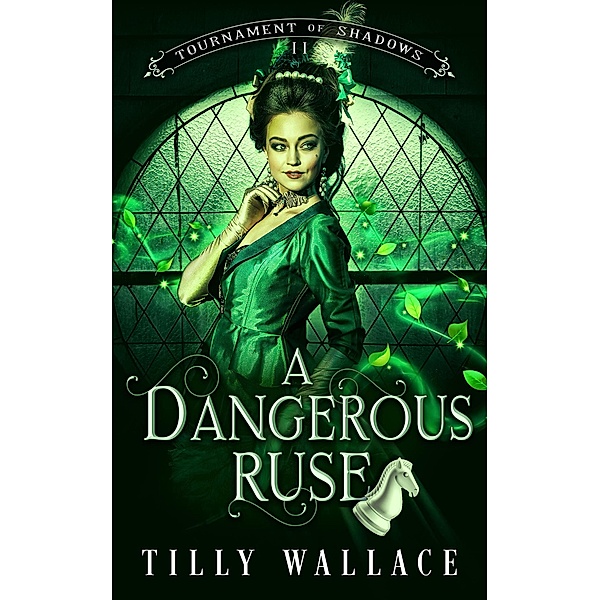 A Dangerous Ruse (Tournament of Shadows, #2) / Tournament of Shadows, Tilly Wallace