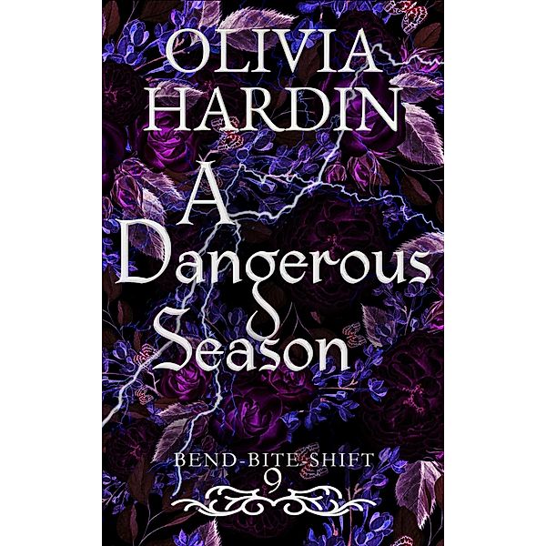 A Dangerous Season (Bend-Bite-Shift, #9) / Bend-Bite-Shift, Olivia Hardin