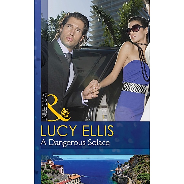 A Dangerous Solace (Mills & Boon Modern), Lucy Ellis