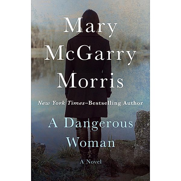 A Dangerous Woman, Mary McGarry Morris