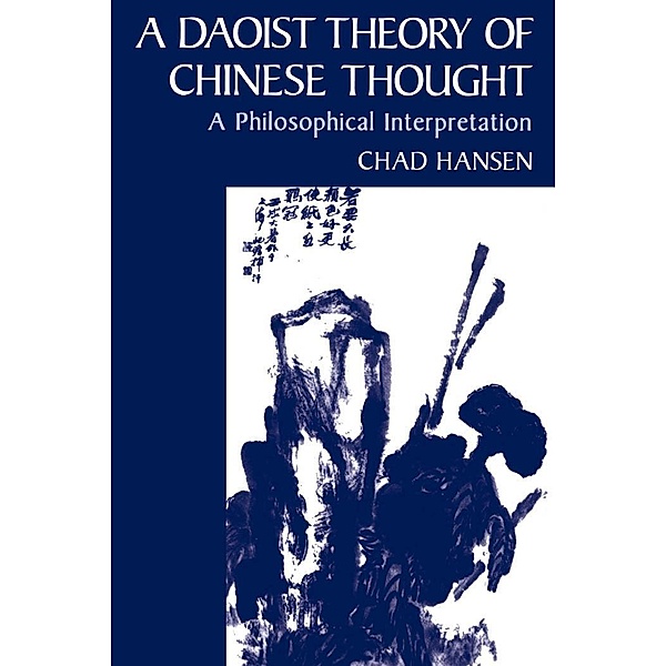 A Daoist Theory of Chinese Thought, Chad Hansen