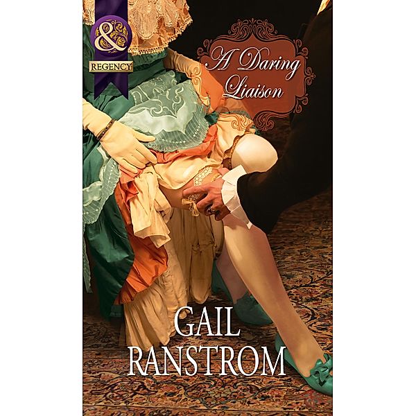 A Daring Liaison (Mills & Boon Historical), Gail Ranstrom
