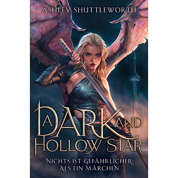 A Dark and Hollow Star - Nichts ist gefährlicher als ein Märchen, Ashley Shuttleworth