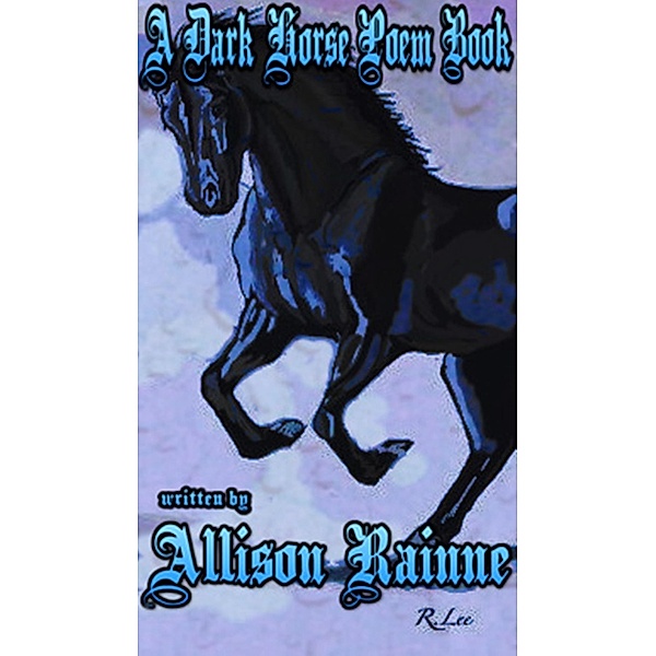 A Dark Horse Poem Book (Wild Horse Series, #1) / Wild Horse Series, Allison Rainne