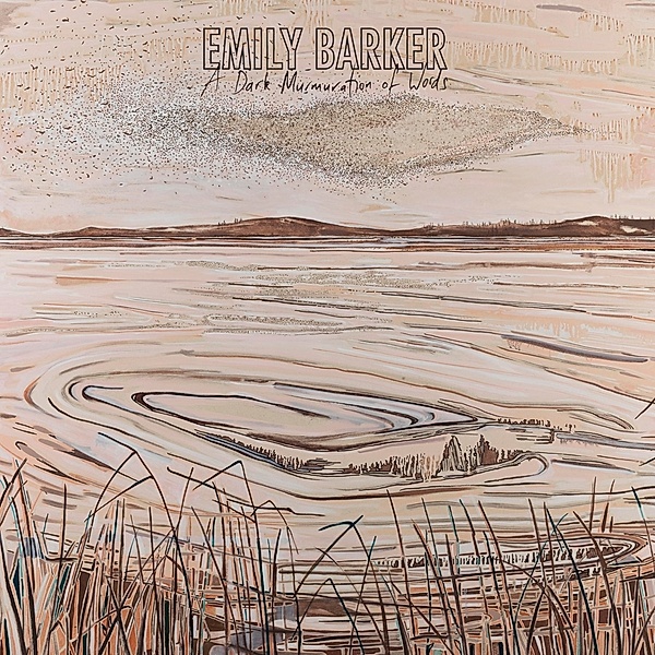 A Dark Murmuration Of Words, Emily Barker