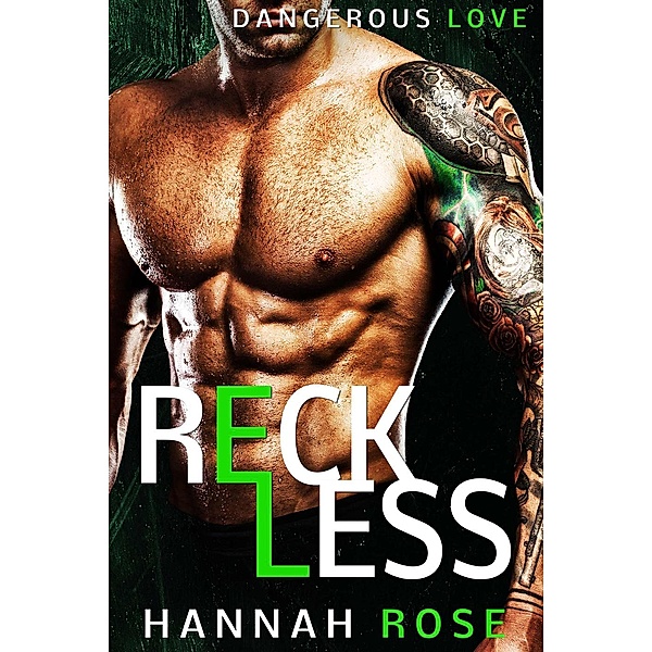 A Dark Romance: Reckless: Dangerous Love (A Dark Romance), Hannah Rose