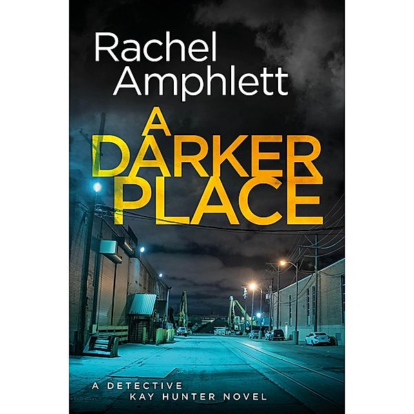 A Darker Place / Detective Kay Hunter Bd.10, Rachel Amphlett