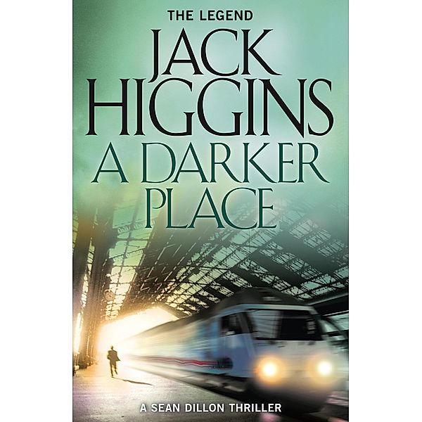 A Darker Place / Sean Dillon Series Bd.16, Jack Higgins