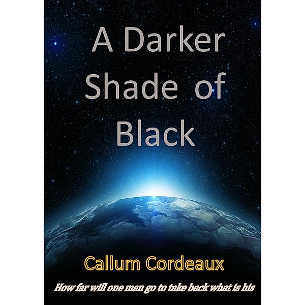 A Darker Shade of Black (Dark Divider, #1), Callum Cordeaux