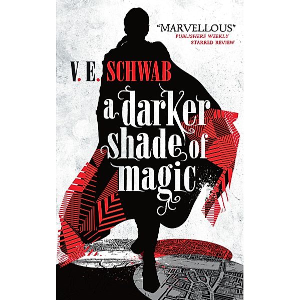 A Darker Shade of Magic, V. E. Schwab