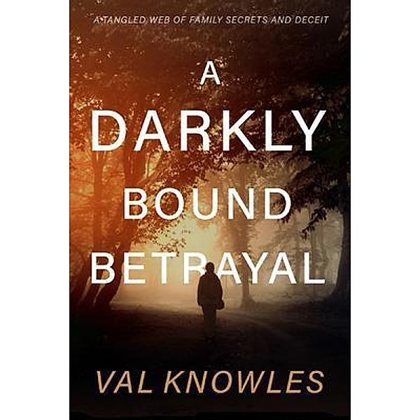 A Darkly Bound Betrayal, Val Knowles