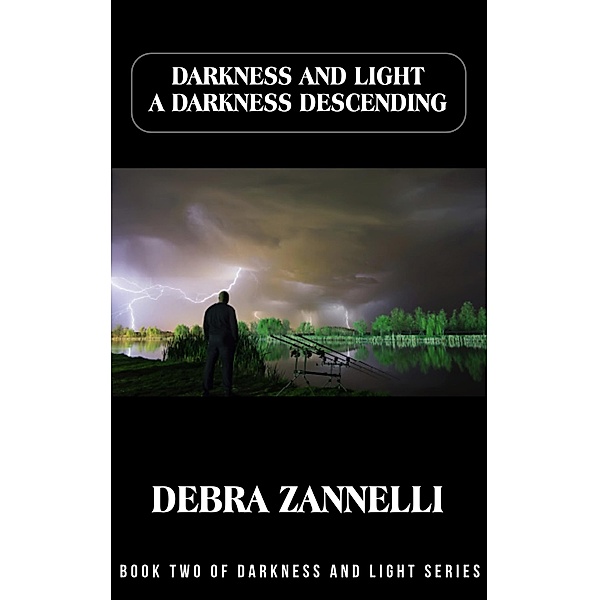A Darkness Descending (Darkness And Light, #2) / Darkness And Light, Debra Zannelli