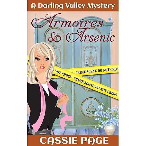 A Darling Valley Cozy Mystery: Armoires and Arsenic (A Darling Valley Cozy Mystery, #1), Cassie Page