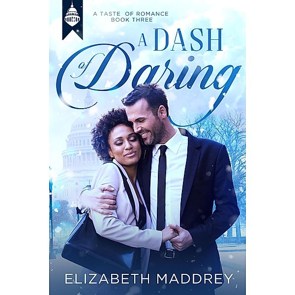 A Dash of Daring (Taste of Romance, #3) / Taste of Romance, Elizabeth Maddrey