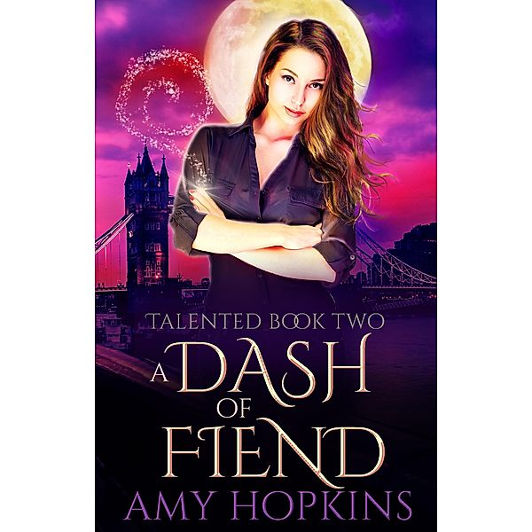 A Dash Of Fiend (Talented, #2) / Talented, Amy Hopkins