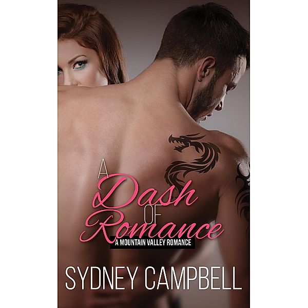 A Dash of Romance (Mountain Valley Romance, #3) / Mountain Valley Romance, Sydney Campbell