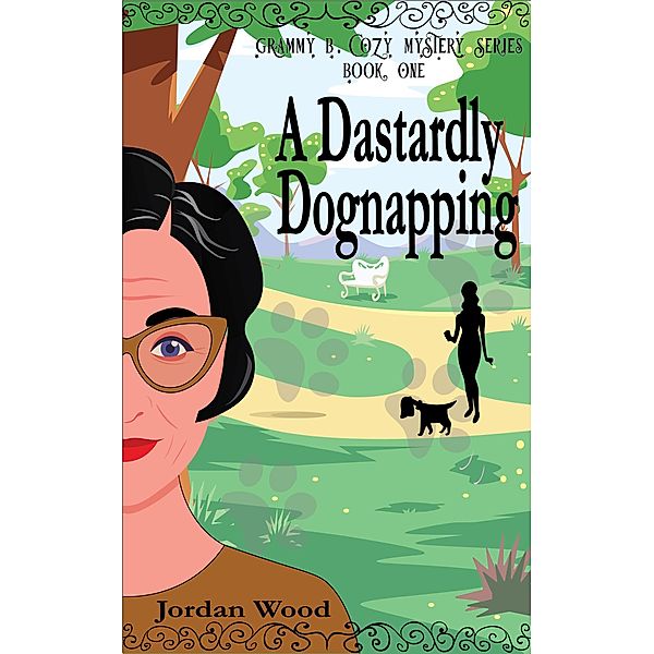 A Dastardly Dognapping (Grammy B. Cozy Mystery Series, #1) / Grammy B. Cozy Mystery Series, Jordan Wood