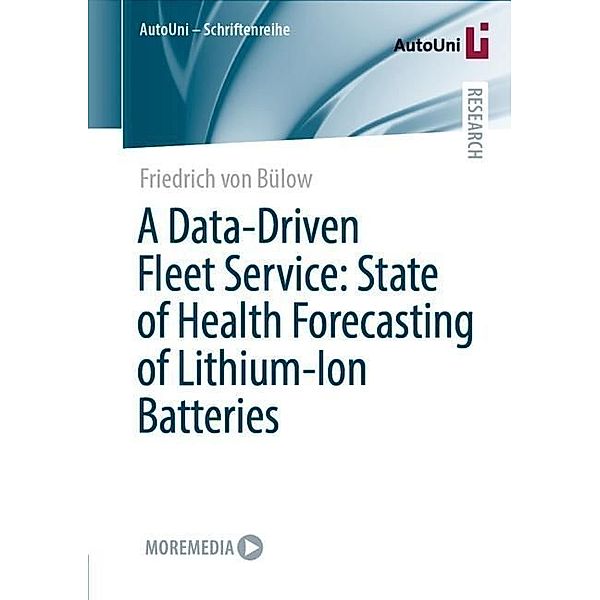 A Data-Driven Fleet Service: State of Health Forecasting of Lithium-Ion Batteries, Friedrich Von Bülow