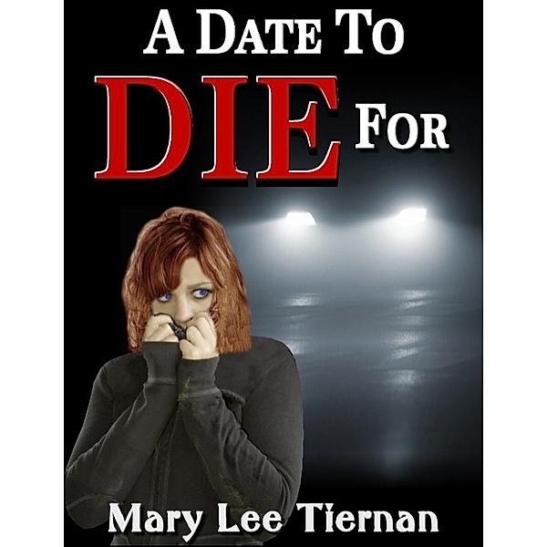 A Date To Die For, Mary Lee Tiernan