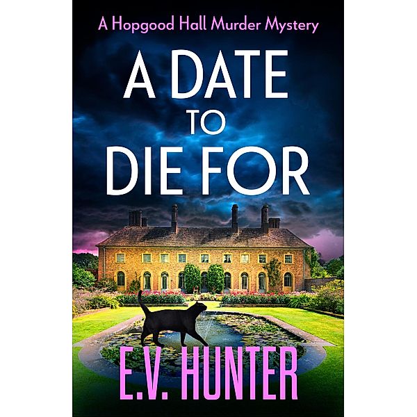 A Date To Die For / The Hopgood Hall Murder Mysteries Bd.1, E. V. Hunter