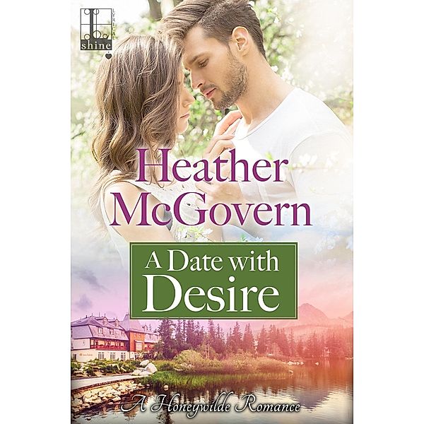 A Date with Desire / A Honeywilde Romance Bd.2, Heather McGovern