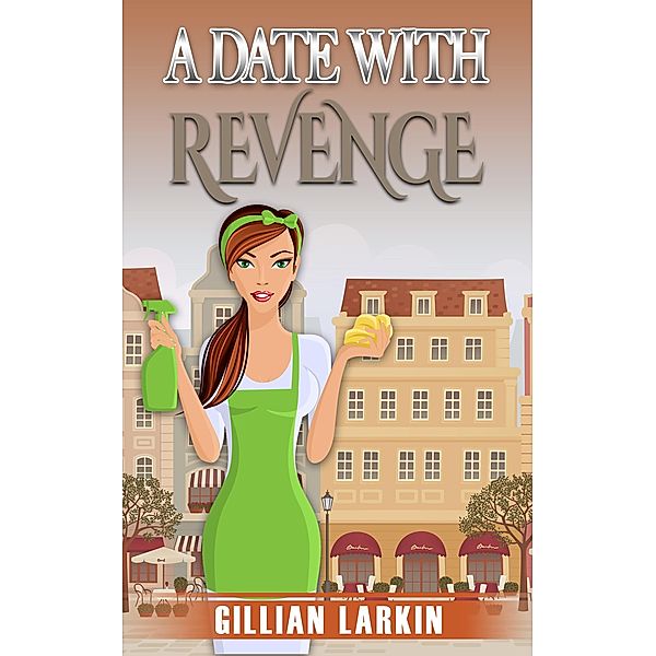 A Date With Revenge (A Julia Blake Short Cozy Mystery, #2) / A Julia Blake Short Cozy Mystery, Gillian Larkin