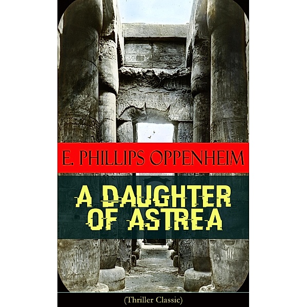 A Daughter of Astrea (Thriller Classic), E. Phillips Oppenheim