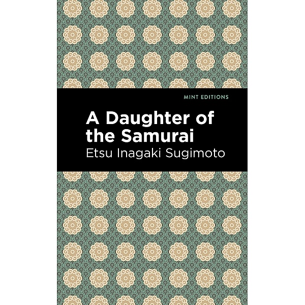 A Daughter of the Samurai / Mint Editions (Voices From API), Etsu Inagaki Sugimoto